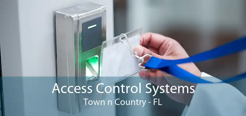 Access Control Systems Town n Country - FL