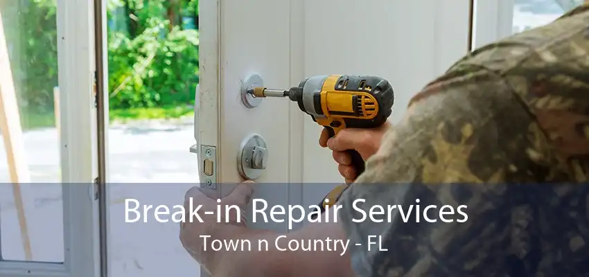 Break-in Repair Services Town n Country - FL