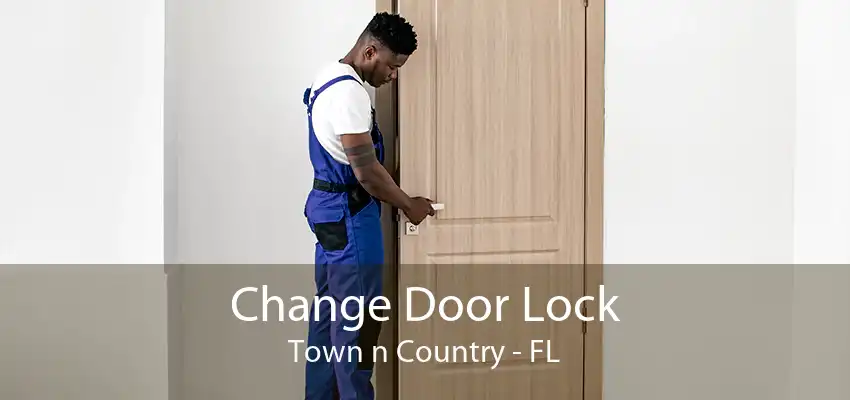 Change Door Lock Town n Country - FL