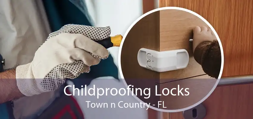 Childproofing Locks Town n Country - FL