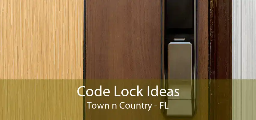 Code Lock Ideas Town n Country - FL