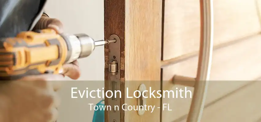 Eviction Locksmith Town n Country - FL