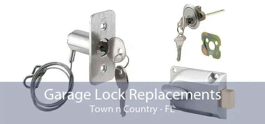 Garage Lock Replacements Town n Country - FL