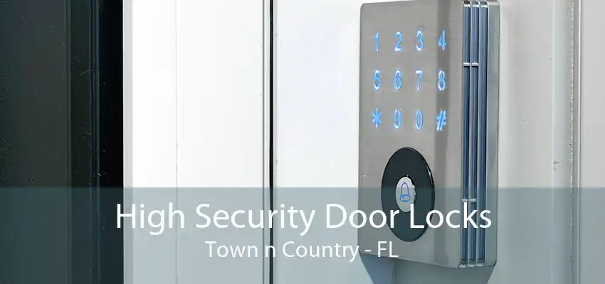 High Security Door Locks Town n Country - FL