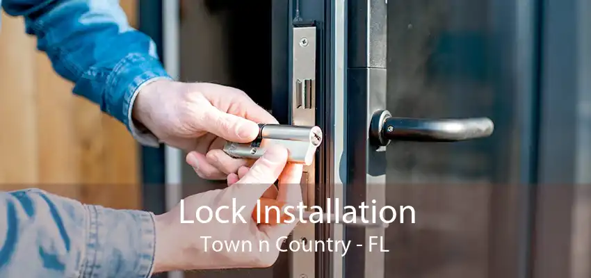 Lock Installation Town n Country - FL