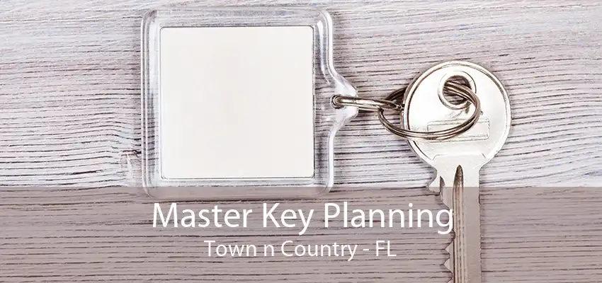 Master Key Planning Town n Country - FL