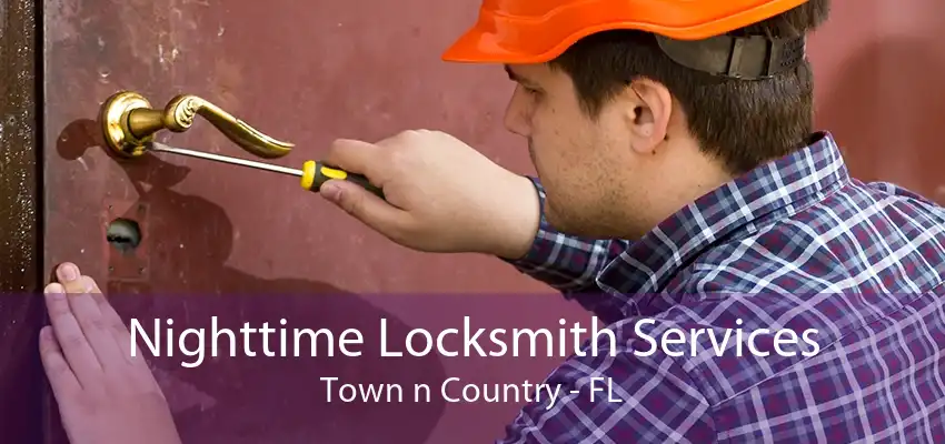 Nighttime Locksmith Services Town n Country - FL