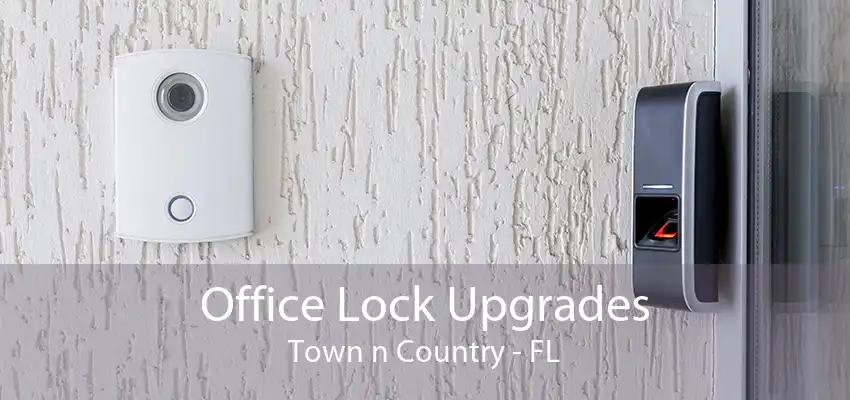 Office Lock Upgrades Town n Country - FL