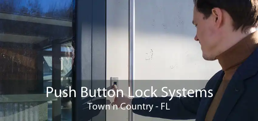 Push Button Lock Systems Town n Country - FL