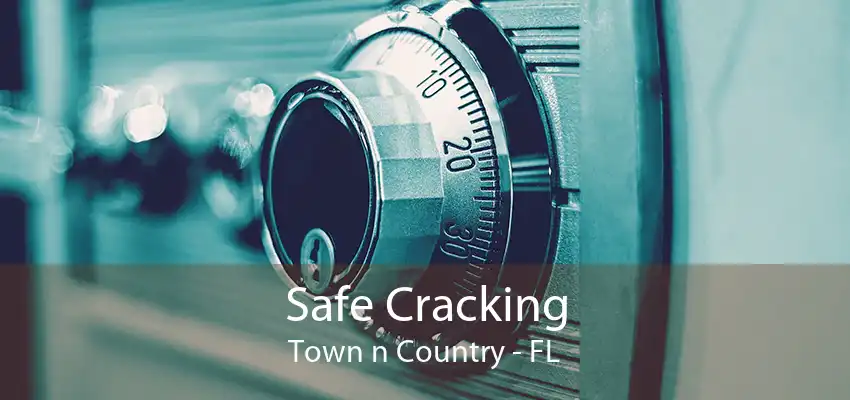 Safe Cracking Town n Country - FL