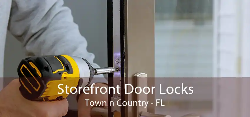 Storefront Door Locks Town n Country - FL