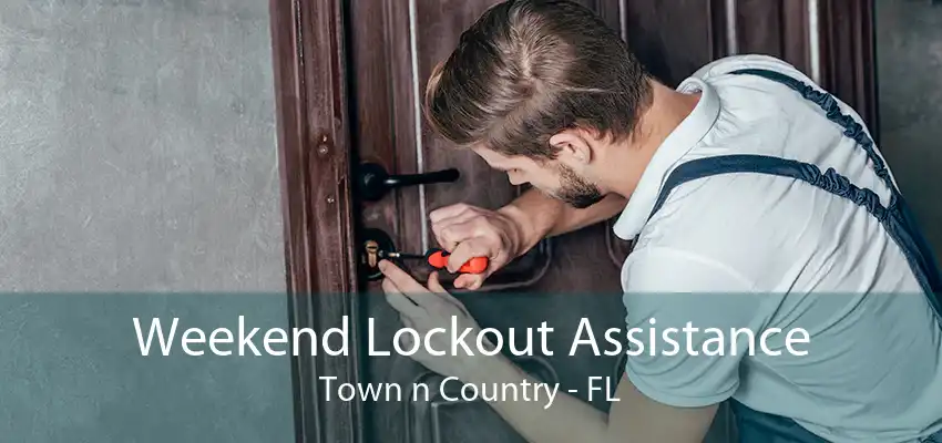 Weekend Lockout Assistance Town n Country - FL